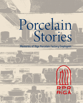 Drīzumā pie lasītājiem nonāks interviju krājums "Porcelain Stories. Memories of Riga Porcelain Factory Employees"