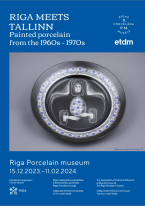 Exhibition “Riga meets Tallinn. Painted porcelain in the 1960s and 1970s” 