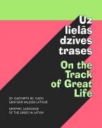 Iznākusi grāmata “Uz lielās dzīves trases. 20. gadsimta sešdesmito gadu grafiskā valoda Latvijā”